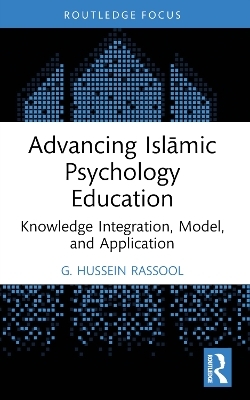 Advancing Islāmic Psychology Education - G. Hussein Rassool