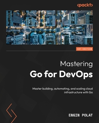 Mastering Go for DevOps - Engin Polat