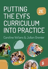 Putting the EYFS Curriculum into Practice - Vollans, Caroline; Grenier, Julian