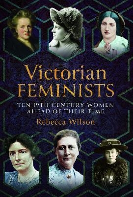 Victorian Feminists - Rebecca Sophia Katherine Wilson
