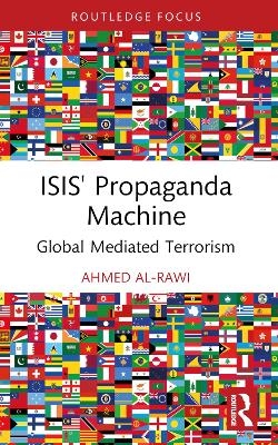 ISIS' Propaganda Machine - Ahmed Al-Rawi
