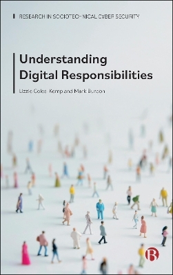 Understanding Digital Responsibilities - Lizzie Coles-Kemp, Mark Burdon