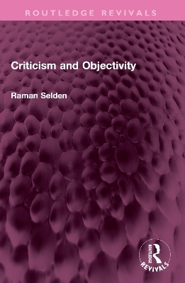 Criticism and Objectivity - Raman Selden