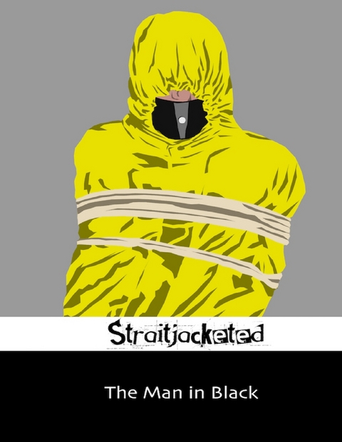 Man In Black -  Straitjacketed