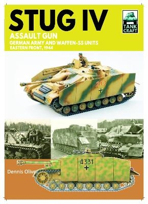 Tank Craft 47 Stug IV Assault Gun German Army and Waffen-SS Units - Dennis Oliver