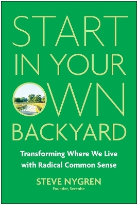 Start in Your Own Backyard - Steve Nygren