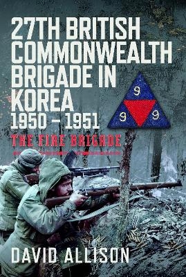 27th British Commonwealth Brigade in Korea 1950 – 1951