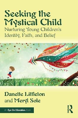 Seeking the Mystical Child - Danette Littleton, Meryl Sole