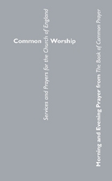 Common Worship Morning and Evening Prayer from the Book of Common Prayer - Church of England