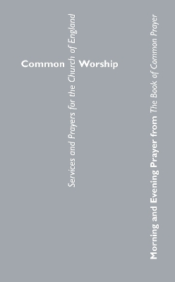 Common Worship Morning and Evening Prayer from the Book of Common Prayer -  Church of England
