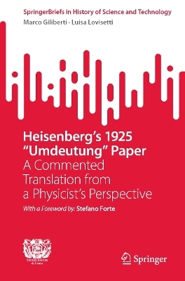 Heisenberg's 1925 "Umdeutung" Paper - Marco Giliberti, Luisa Lovisetti