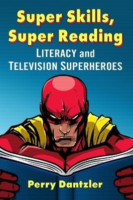 Super Skills, Super Reading - Perry Dantzler