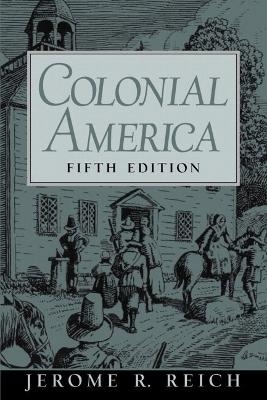 Colonial America - Jerome R. Reich