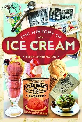 The History of Ice Cream - Seren Charrington Hollins