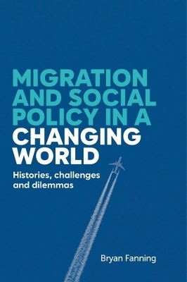 Migration and Social Policy in a Changing World - Bryan Fanning