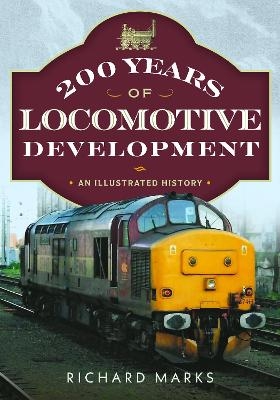 200 Years of Locomotive Development - Richard Marks