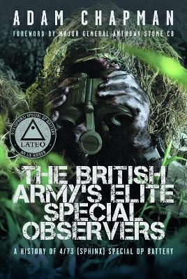 The British Army&rsquo;s Elite Special Observers - Adam Chapman