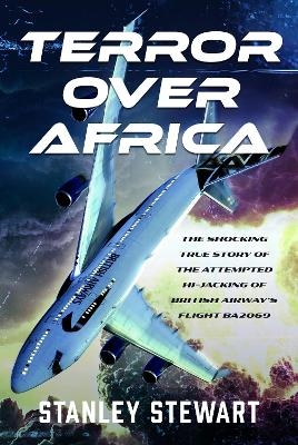 Terror Over Africa - Stanley Stewart