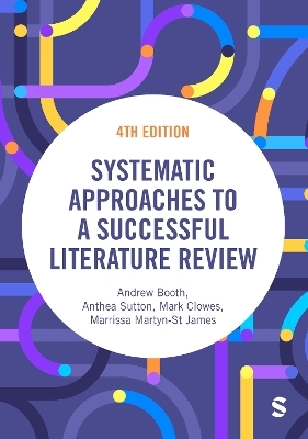 Systematic Approaches to a Successful Literature Review - Andrew Booth, Anthea Sutton, Mark Clowes, Marrissa Martyn-St James