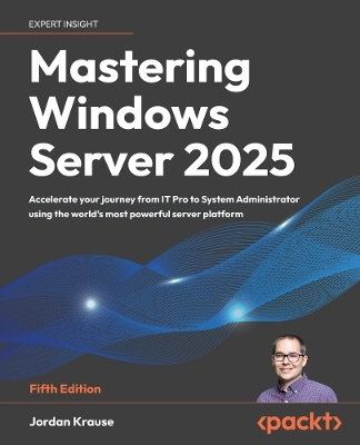 Mastering Windows Server 2025 - Jordan Krause