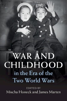 War and Childhood in the Era of the Two World Wars - 