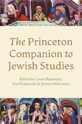 The Princeton Companion to Jewish Studies - 