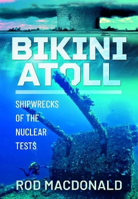 Bikini Atoll - Rod Macdonald