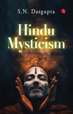 Hindu Mysticism - Surendranath Dasgupta