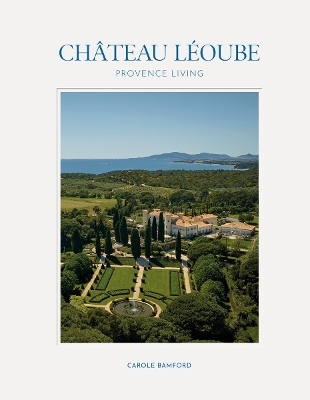 Château Léoube - Carole Bamford