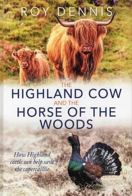 Highland Cow & the Horse of the Woods - Roy Dennis
