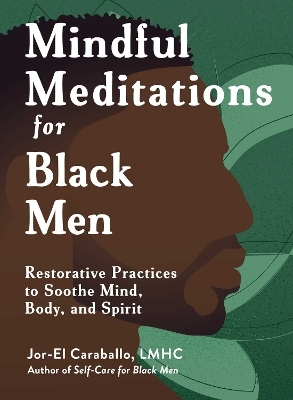 Mindful Meditations for Black Men - Jor-El Caraballo
