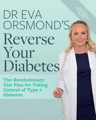 Dr Eva Orsmond's Reverse Your Diabetes - Dr. Eva Orsmond