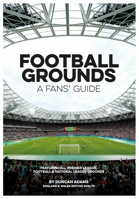 Football Grounds: A Fans' Guide 2018-19 -  Duncan Adams