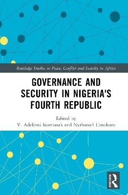 Governance and Security in Nigeria's Fourth Republic - 