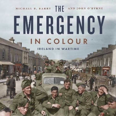 The Emergency in Colour - Michael B. Barry, John O'Byrne