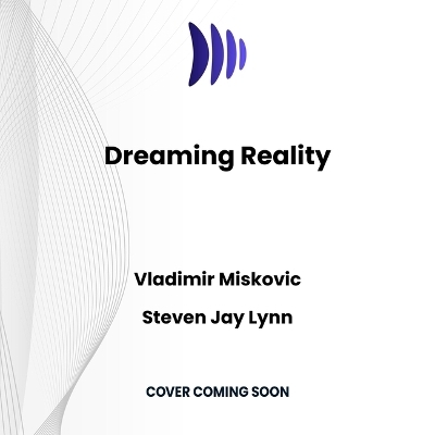 Dreaming Reality - Vladimir Miskovic, Steven Jay Lynn