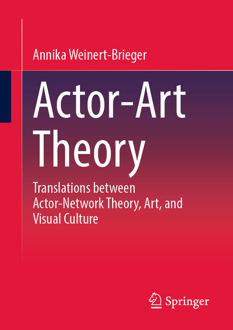 Actor-Art Theory - Annika Weinert-Brieger