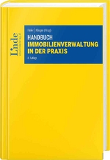Handbuch Immobilienverwaltung in der Praxis - Brichard, Oliver; Denk, Peter; Fleischmann, Christian; Fritze, Richard; Fuhrmann, Karin; Gutmann, Thomas; Hofer, Veronika; Klinger, Melanie; Klinger, Michael; Kothbauer, Christoph; Kozic, Josipa; Krenauer, Alexandra; Krenauer, Christian; Lagler, Ute; Sittler, Peter; Wagner, Roman; Wiesflecker, Karl; Hofer, Veronika; Klinger, Michael