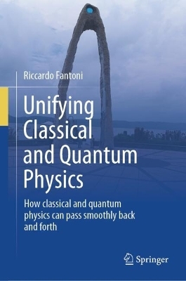 Unifying Classical and Quantum Physics - Riccardo Fantoni