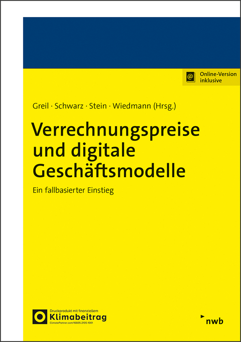 Verrechnungspreise und digitale Geschäftsmodelle - Jürgen Jilke, Stefan Greil, Christian Schwarz, Stefan Stein, Dennis Wiedmann, Martin Lagarden, Steffen Leemhuis, Samira Korschan, Tarek Henkefend, Julia Patricia Cortez, Markus Schneider, Lars Wargowske
