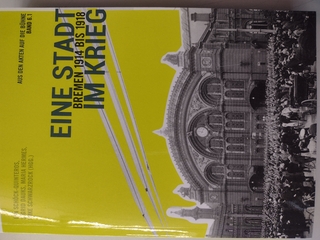 Eine Stadt im Krieg - Bremen 1914-1918