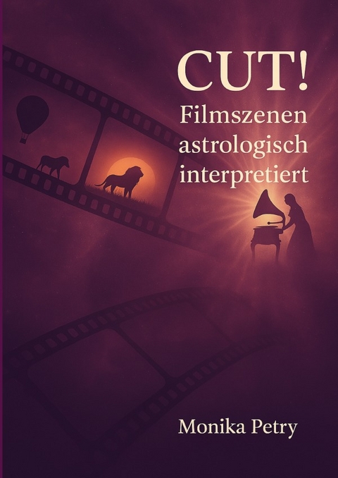 CUT! Filmzitate astrologisch interpretiert - Monika Petry