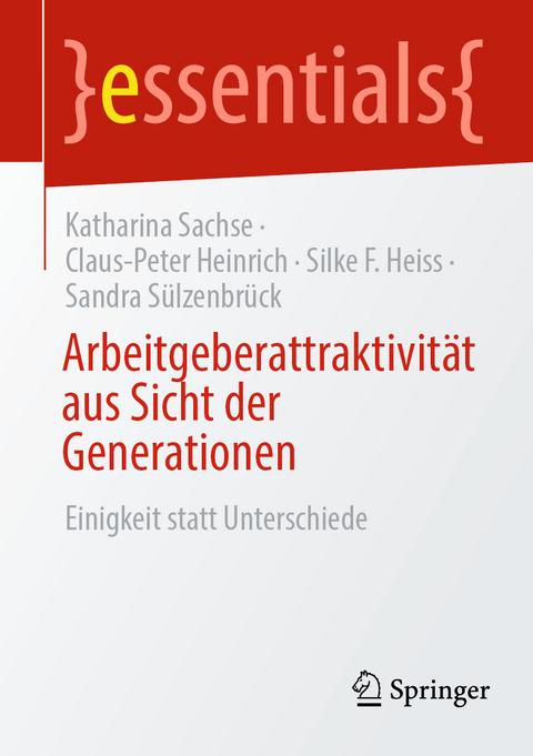 Arbeitgeberattraktivit&auml;t aus Sicht der Generationen - Katharina Sachse, Claus-Peter Heinrich, Silke F. Heiss