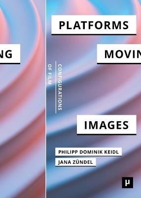 Platforms and the Moving Image - 
