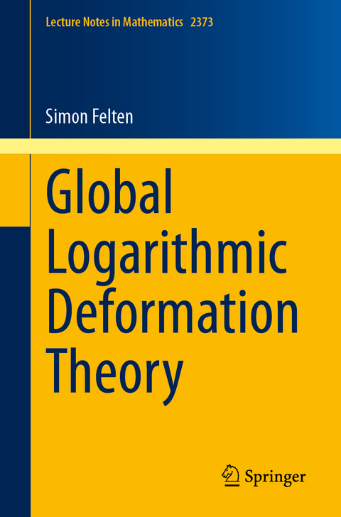 Global Logarithmic Deformation Theory - Simon Felten