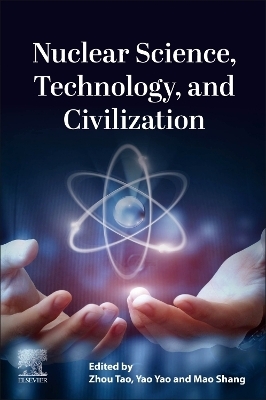 Nuclear Science, Technology, and Civilization