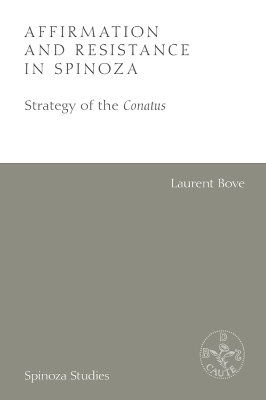 Affirmation and Resistance in Spinoza - Laurent Bove