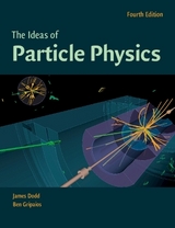 The Ideas of Particle Physics - Dodd, James E.; Gripaios, Ben