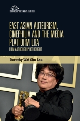 East Asian Auteurism, Cinephilia and the Media Platform Era