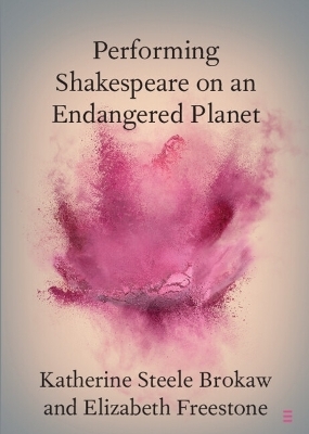 Performing Shakespeare on an Endangered Planet